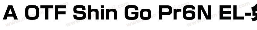 A OTF Shin Go Pr6N EL字体转换